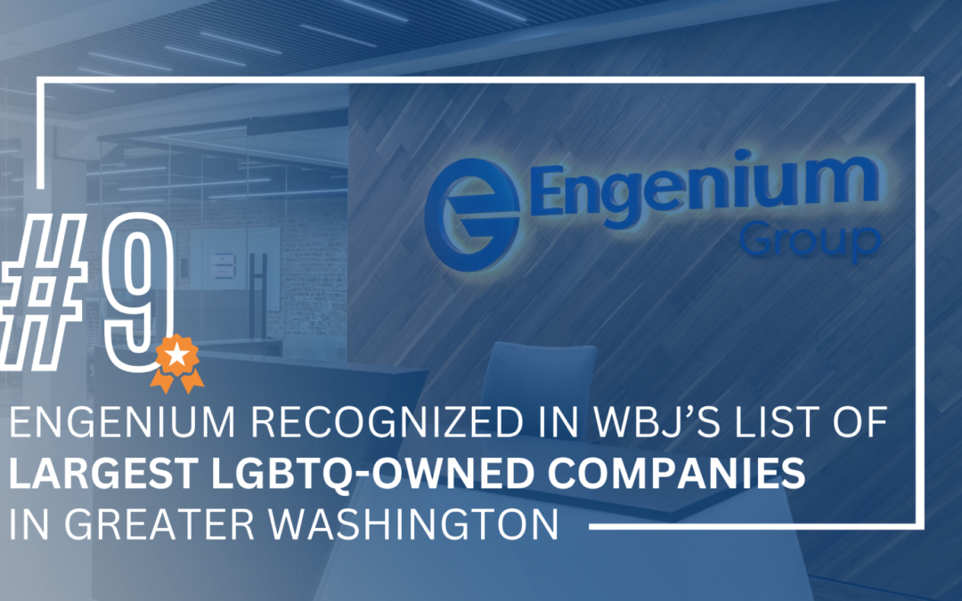 Engenium Group Recognized in Washington Business Journal’s List of Largest LGBTQ-Owned Companies in Greater Washington