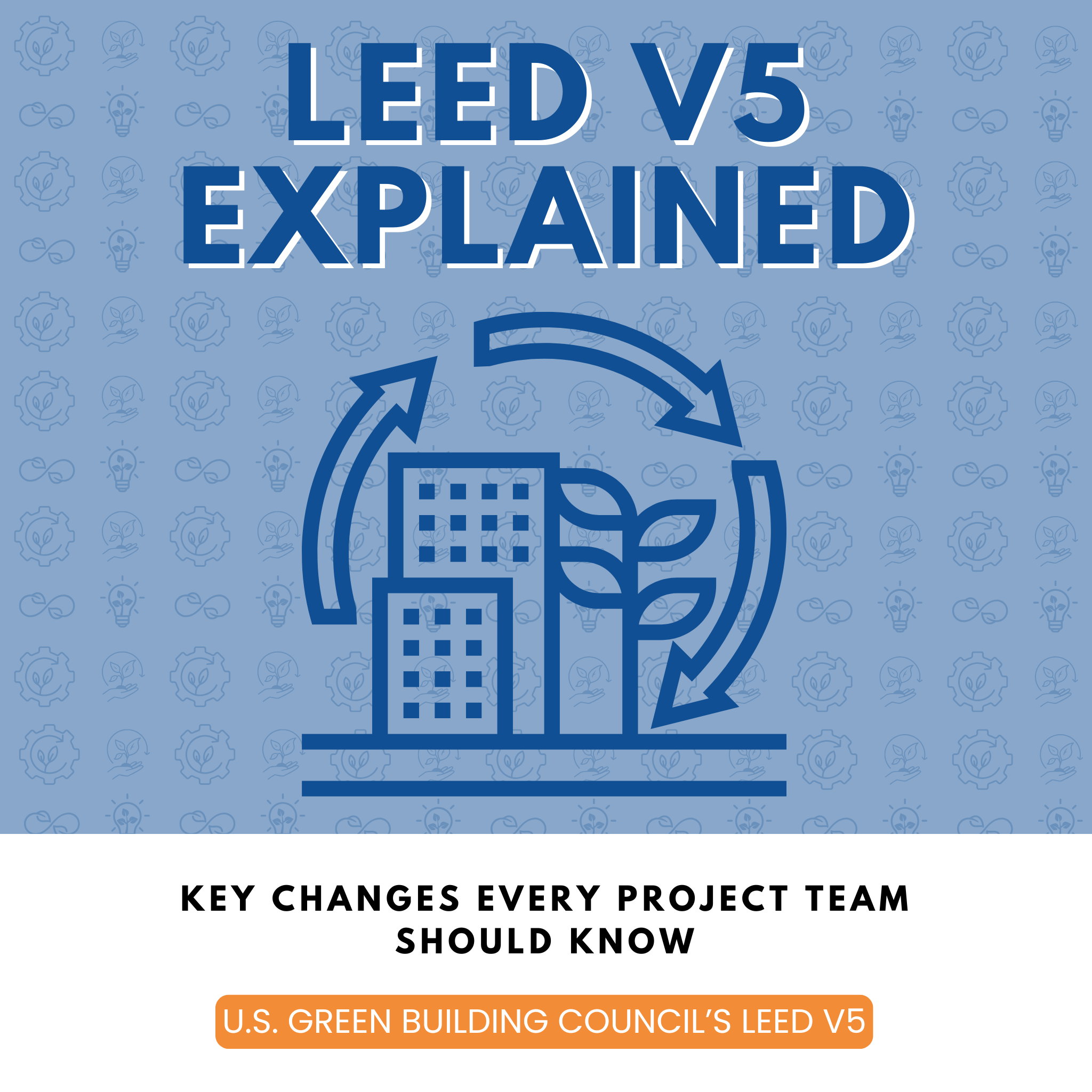 LEED v5 Explained: Key Changes Every Project Team Should Know