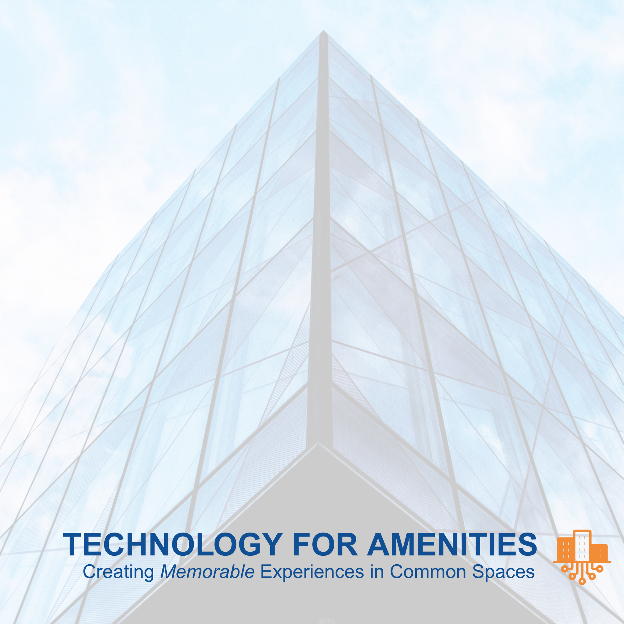 Technology for Amenities: Creating Memorable Experiences in Common Spaces