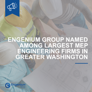 Engenium Group Named Among Largest MEP Engineering Firms in Greater Washington